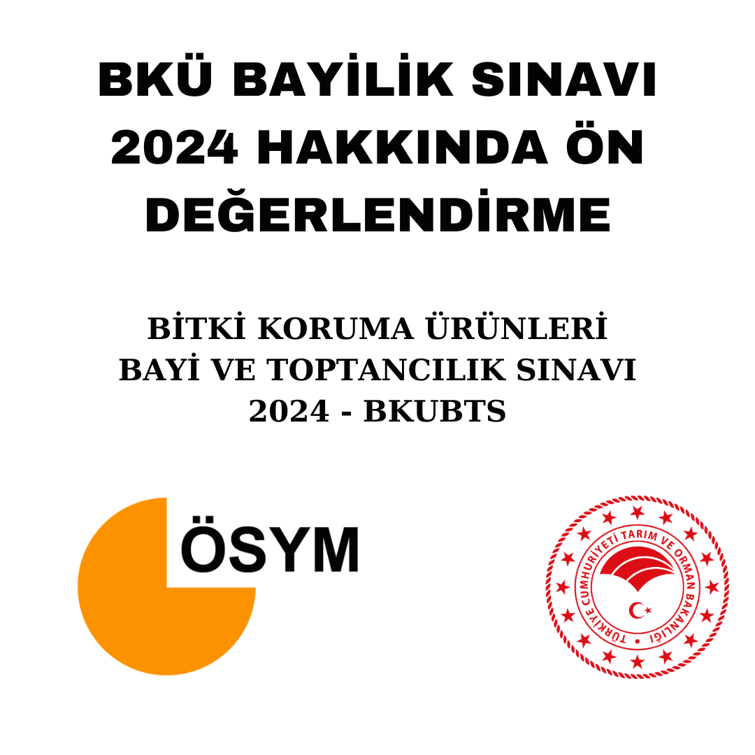 BİTKİ KORUMA ÜRÜNLERİ BAYİ VE TOPTANCILIK SINAVI 2024 - BKUBTS ÖN DEĞERLENDİRME